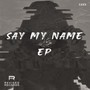 Say My Name EP