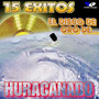 15 Éxitos ''El Disco De Oro De Grupo Huracanado''