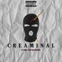 Creaminal (Explicit)