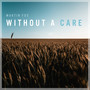 Without A Care