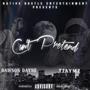 Can't Pretend (feat. TJAYMZ) [Explicit]