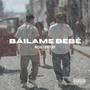 Báilame Bebé (feat. Dirty Boy) [Explicit]