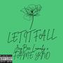 LET IT FALL (feat. FAME YNO) [Explicit]