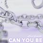 CAN YOU BE (feat. Shawn4x2) [Explicit]