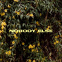 nobody else