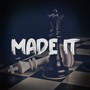 MADE IT (Explicit)