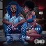 Blue Badness (Explicit)