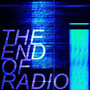 The End of Radio