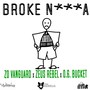 Broke N***a (feat. Zeus Rebel & O.G. Bucket) [Explicit]