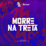 Morre Na Treta (Explicit)