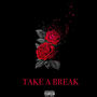 Take A Break (Explicit)