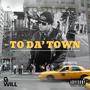 To Da Town (Explicit)