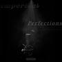 Imperfect Perfections (Explicit)