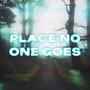 Place No One Goes (Explicit)