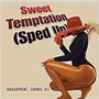 Sweet Temptation (Speed Up)