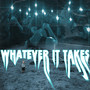 Whatever It Takes (Explicit)