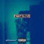 Fight 4 Love (Explicit)