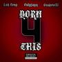 Born 4 This (feat. Onlyjay.q & Guapovelli) [Explicit]