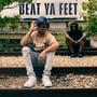 Beat Ya Feet (feat. YRN Xhris) [Explicit]