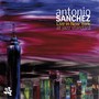 Antonio Sanchez Live In New York At Jazz Standard (Live)