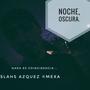 Noche, oscura. (Explicit)