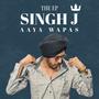 SINGH J AAYA WAPAS