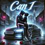 Can I (feat. Nito Wavy) [Explicit]