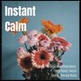 Instant Calm: Relaxing Meditation Music, Theta Waves, Nature Sounds, New Age Music