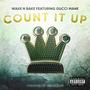 Count It Up (feat. Gucci Mane) [Explicit]