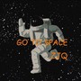 GO TO SPACE