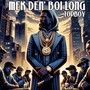 Mek den' boi long