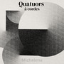 Quatuors a Cordes