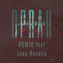 Oprah (feat. Juan Havana)