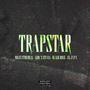 Trapstar (feat. Black Rose, El J£F£ & God's Stunna) [Explicit]