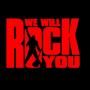 We Will We Will Rock You