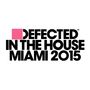 Defected In The House Miami 2015 Mixtape