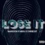 LOSE IT (feat. CHRI$CUIT) [Explicit]