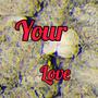 Your Love (Explicit)