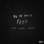 Tell me how to feel (feat. Ouse) [Explicit]