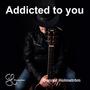 Addicted to you