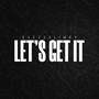 Let's Get It (Explicit)