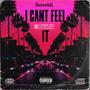 i cant feel it (Explicit)