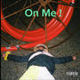 On Me ! (Explicit)