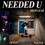 Needed U