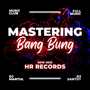 DJ Mastering Bang Bung Records (Rimexs) [Explicit]