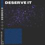 Deserve It (feat. N.Y) [Explicit]