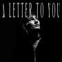 A Letter To You