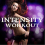 Intensity - Music for Intense Workout, High Energy Dance Tracks Workout Music and Workout Songs ideal for Intense Fitness, Aerobic Dance, Exercise, Workout, Aerobics, Running, Walking, Dynamix, Cardio, Weight Loss, Elliptical and Treadmill