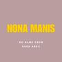 NONA MANIS