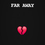 Far Away (Explicit)